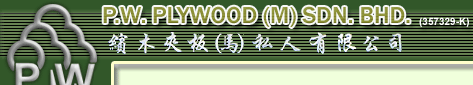 Welcome to P.W Plywood (M) Sdn. Bhd. Quality Polyester, and Amino paper overlay plywood products.